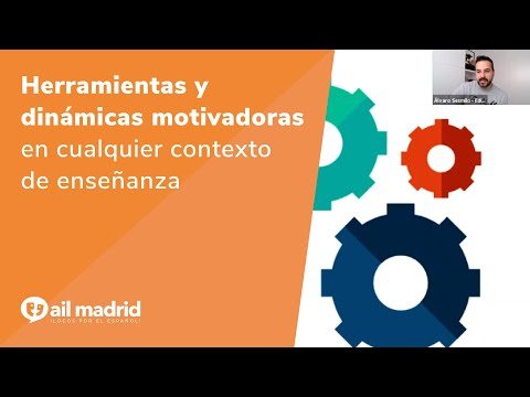 [AIL MADRID 마드리드 어학원] Webinario: herramientas y dinámicas motivadoras en cualquier contexto de enseñanza